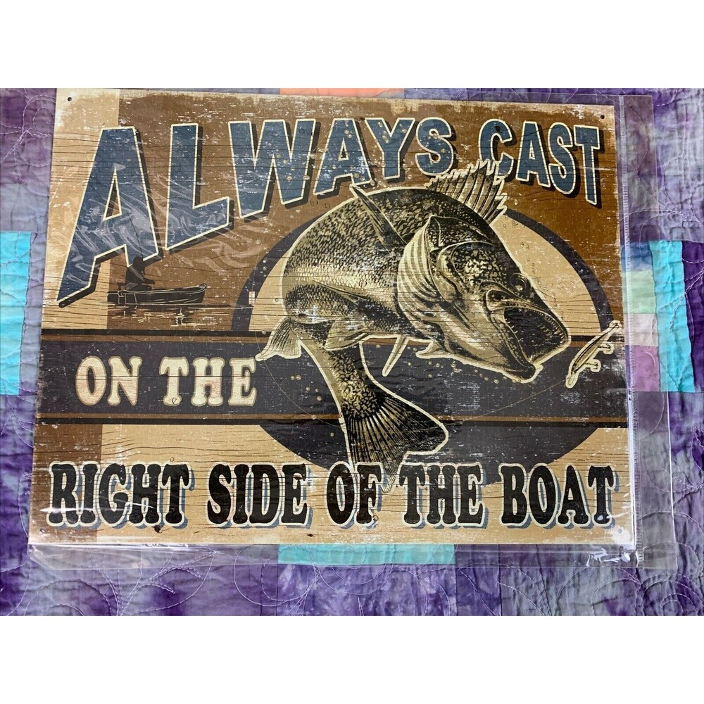 Always Cast on the Right Side of the Boat 16x12.5 Fisherman Fishing Metal Sign